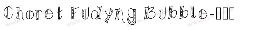 Choret Fudyng Bubble字体转换